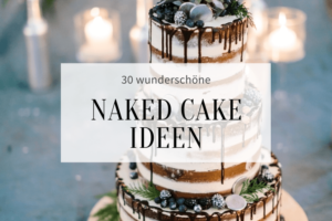 30 wunderschöne Naked Cake Ideen für Hochzeit Hochzeitskiste