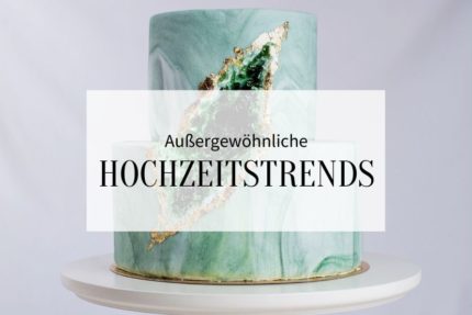 außergewöhnliche Hochzeitstrends, neue Hochzeitstrends