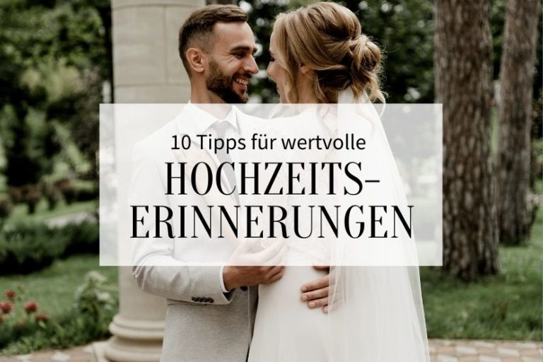 10 Tipps, um die Hochzeit in schöner Erinnerung zu behalten