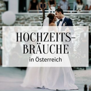 Die 10 Besten Hochzeitsbrauche In Osterreich Hochzeitskiste