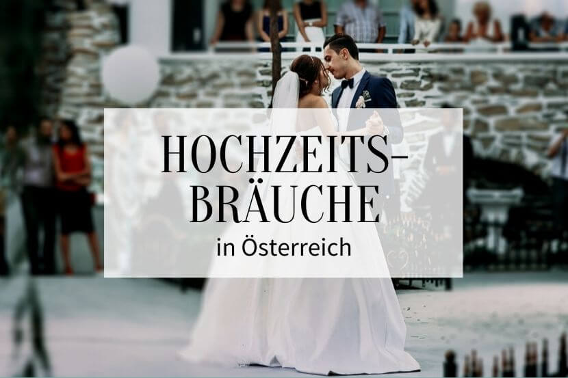 Die 10 Besten Hochzeitsbrauche In Osterreich Hochzeitskiste