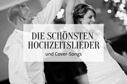 Hochzeitslieder Ideen, Hochzeitslieder modern, Hochzeitslieder Cover Songs, Hochzeitsmusik, Wedding songs