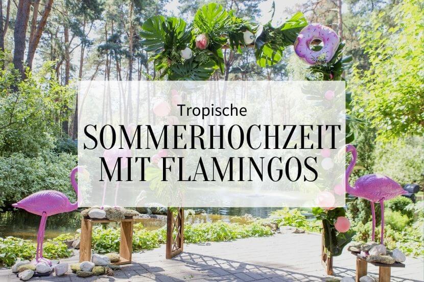 tropische Sommerhochzeit, Hochzeit Flamingos
