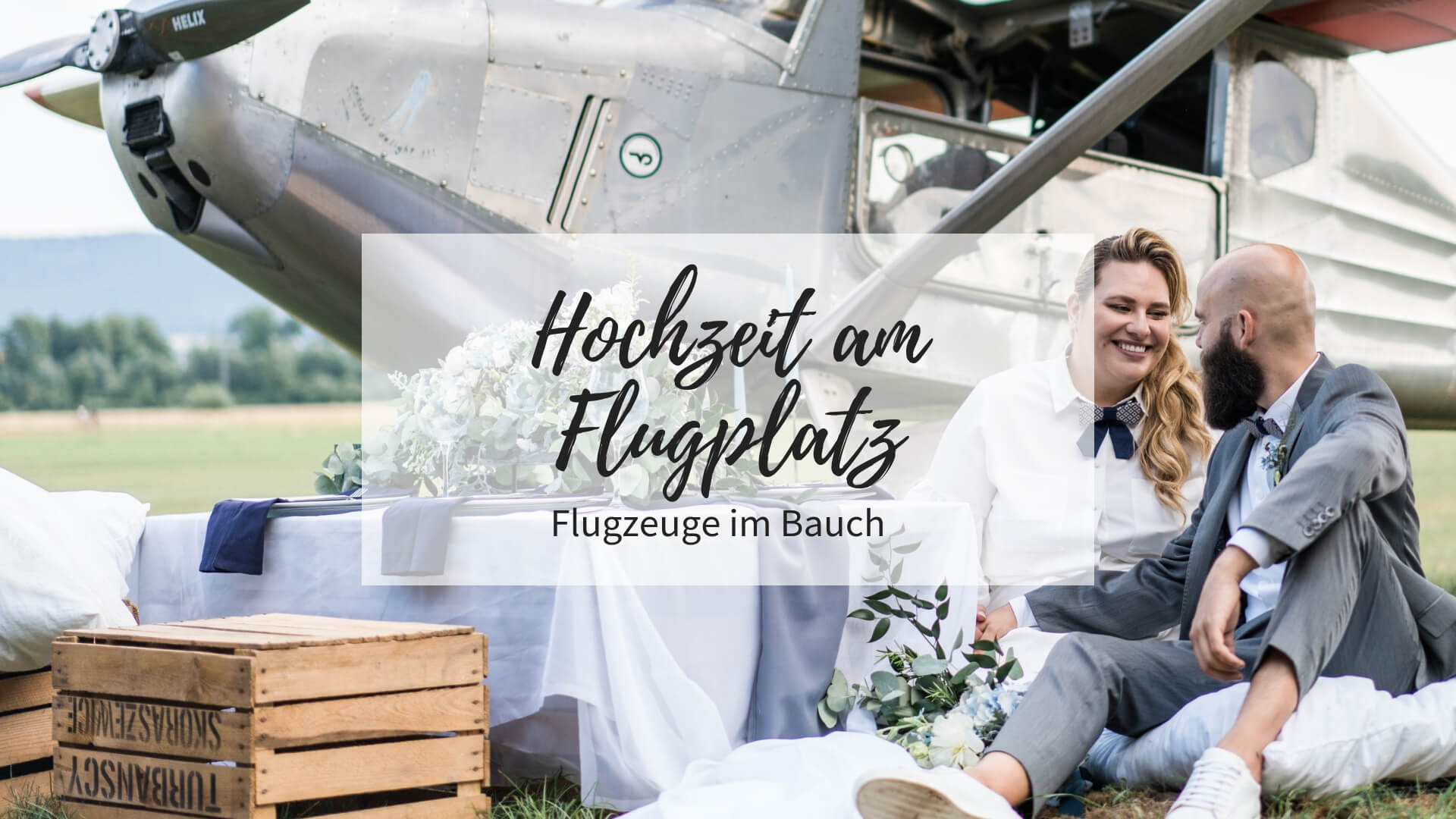 Hochzeit am Flugplatz, Hochzeit Flugzeuge, heiraten flugplatz, Hochzeitsmotto Fliegen