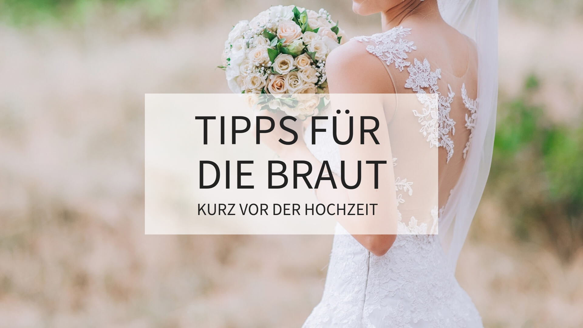 Braut Tipps, Tipps für die Braut kurz vor der Hochzeit Checklist
