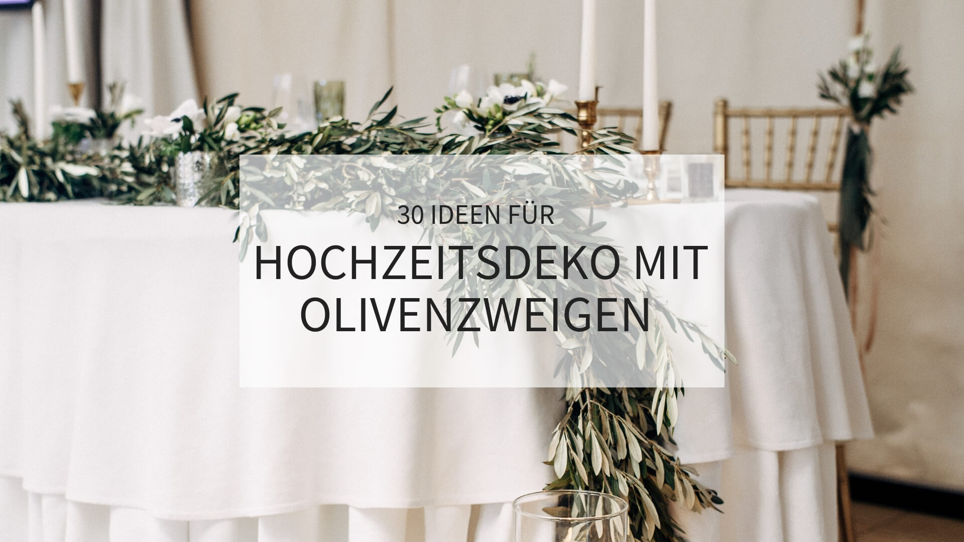 Hochzeit Olivenzweige, Hochzeitsdeko mit Olivenzweige, Hochzeitsdeko Oliven, Hochzeitsblumen Olivenblätter
