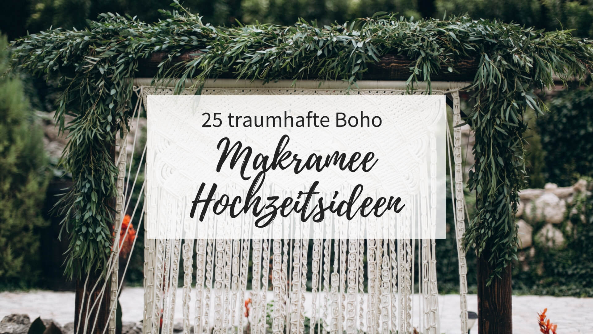 25 Traumhafte Boho Makramee Hochzeitsideen Hochzeitskiste