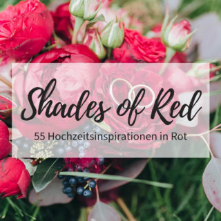 Shades of Red 55 Hochzeitsinspirationen in Rot Hochzeitskiste