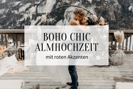 Boho Chic Almhochzeit mit roten Akzenten