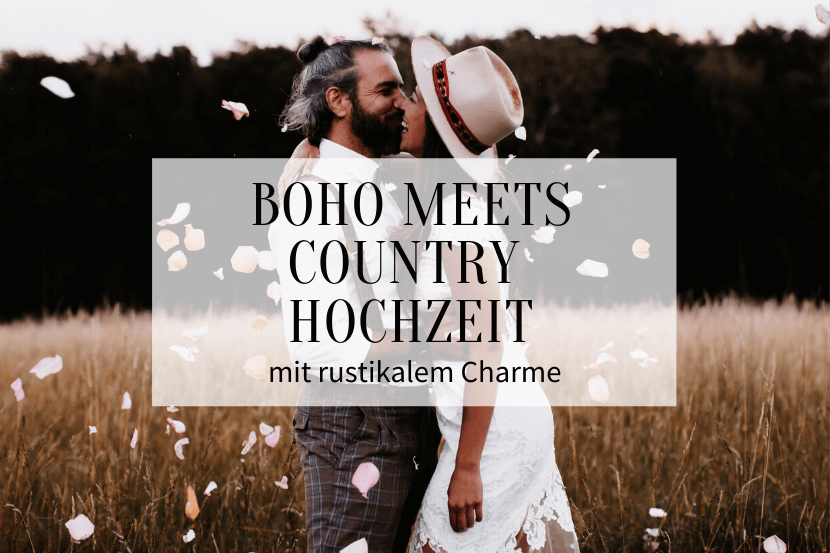 Boho meets Country Hochzeit