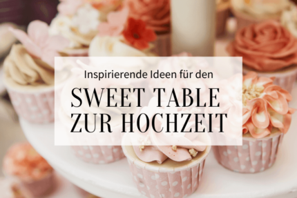 Sweet Table Ideen Hochzeit