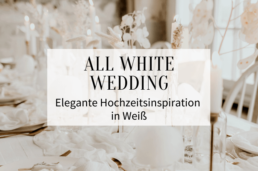 All White Wedding_Hochzeit in Weiß