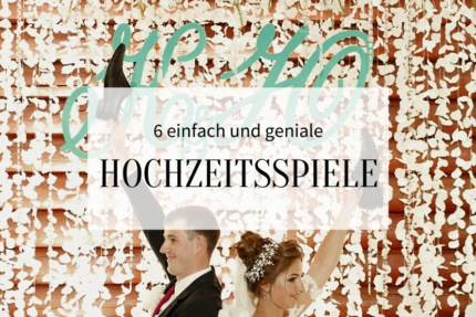 6 einfach und geniale Hochzeitsspiele_hochzeitskiste_Titelbild