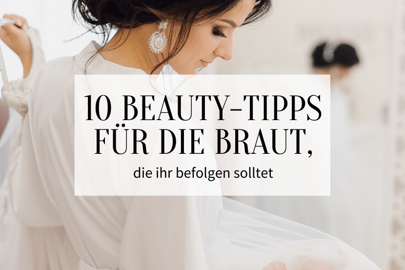 10 Beauty-Tipps fürr die Braut_Titelbild