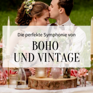 Die Perfekte Symphonie Von Boho Und Vintage Hochzeit - Hochzeitskiste