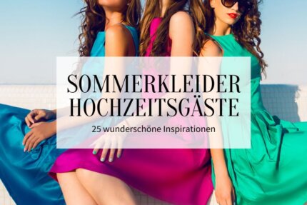 Sommerkleider Hochzeitsgäste_Hochzeitskiste_Titelbild1